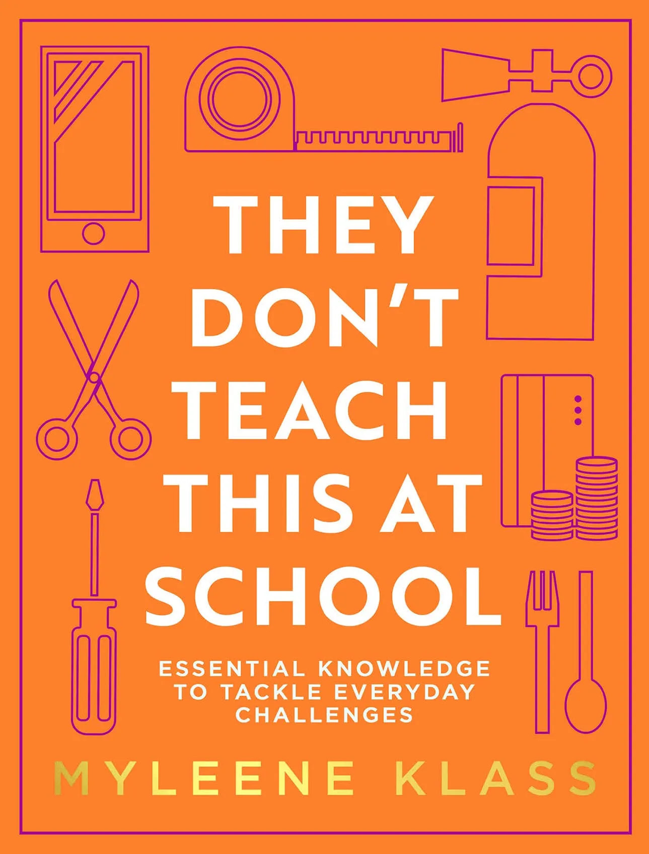 THEY DONT TEACH THIS AT SCHOOL: ESSENTIAL KNOWLEDGE TO TACK