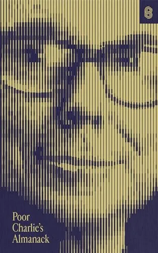 Poor Charlie's Almanack: The Essential Wit and Wisdom of Charles T. Munger | Investment Strategy Business Thinking & Mental Models for Lifelong Success