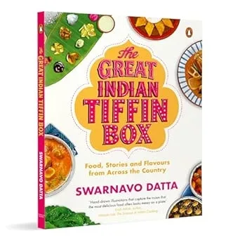 The Great India Tiffin Box: Food, Stories And Flavours From Across The Country