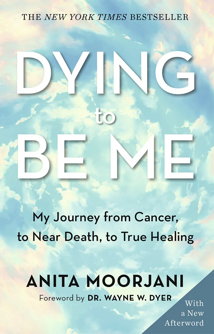 Dying To Be Me : My Journey from Cancer