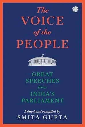 The Voice of The People: Great Speeches From India’s Parliament
