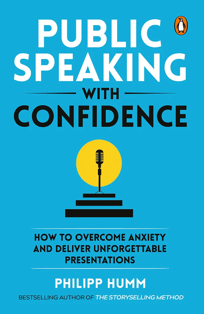 Public Speaking with Confidence: HOW TO OVERCOME ANXIETY AND DELIVER UNFORGETTABLE PRESENTATIONS