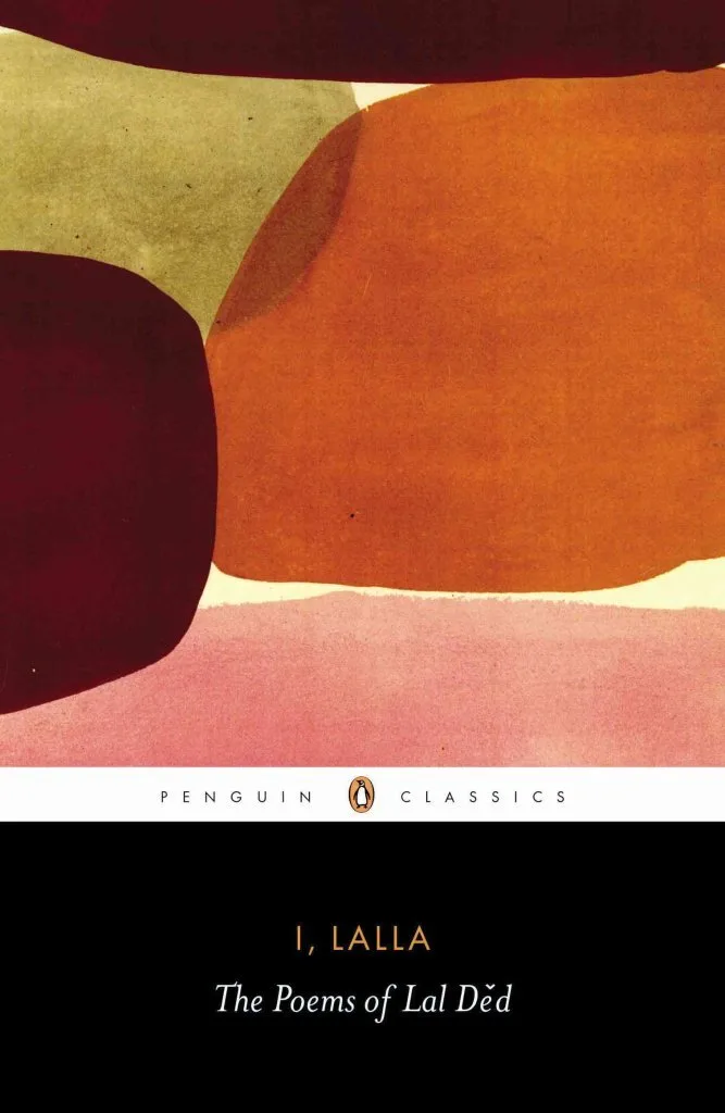 I Lalla The Poems of Lal Ded