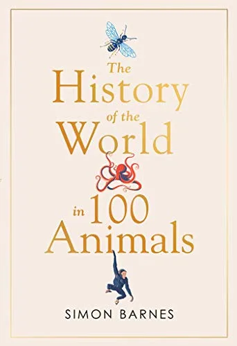 HISTORY OF THE WORLD IN 100 ANIMALS