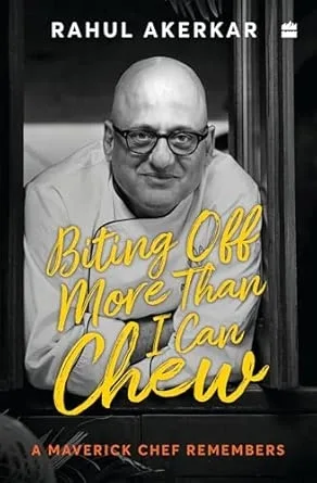 Biting Off More Than I Can Chew : A Maverick Chef Remembers