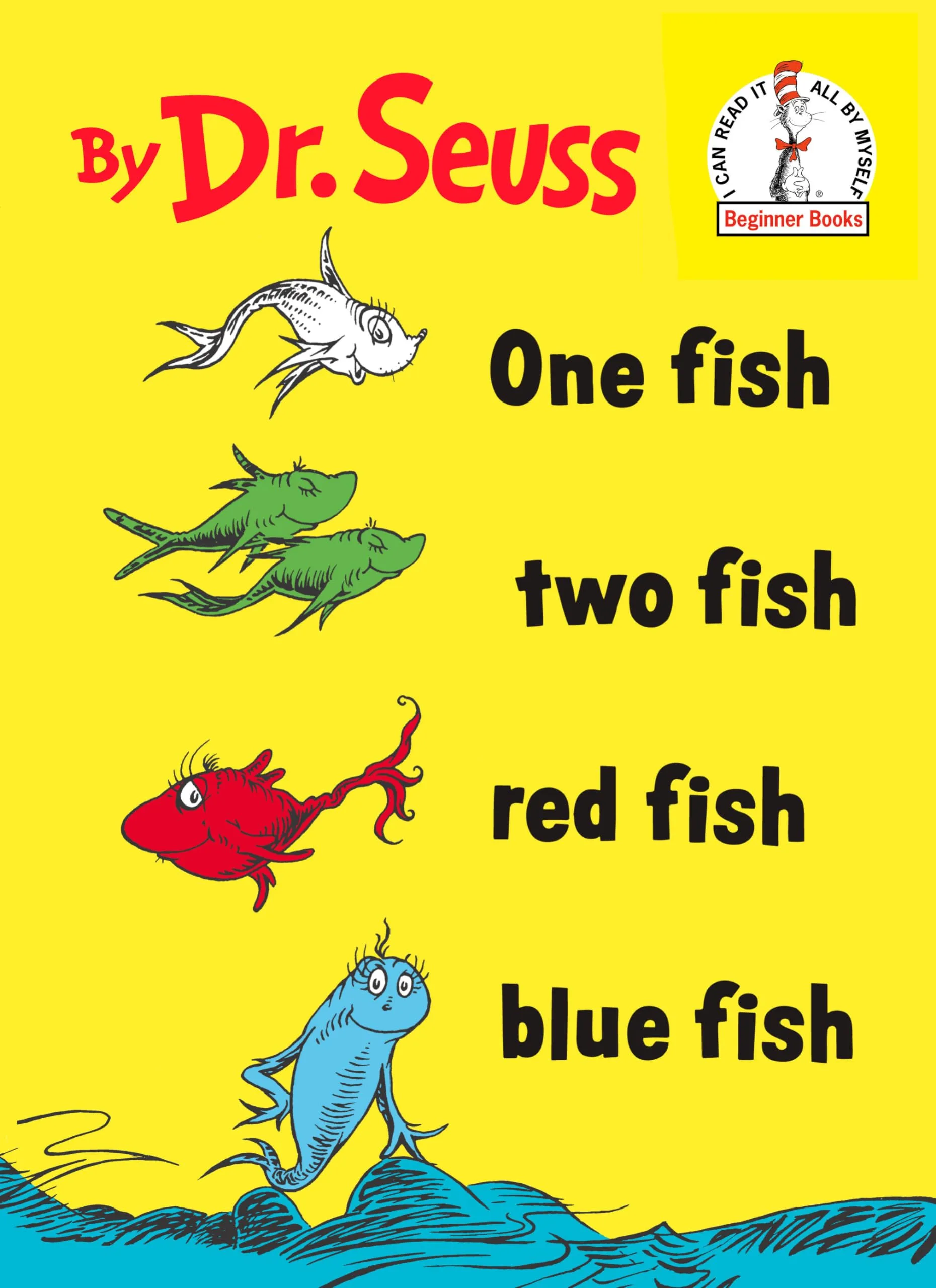 ONE FISH, TWO FISH, RED FISH, BLUE FISH