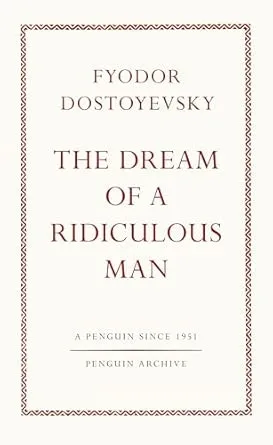 THE DREAM OF A RIDICULOUS MAN