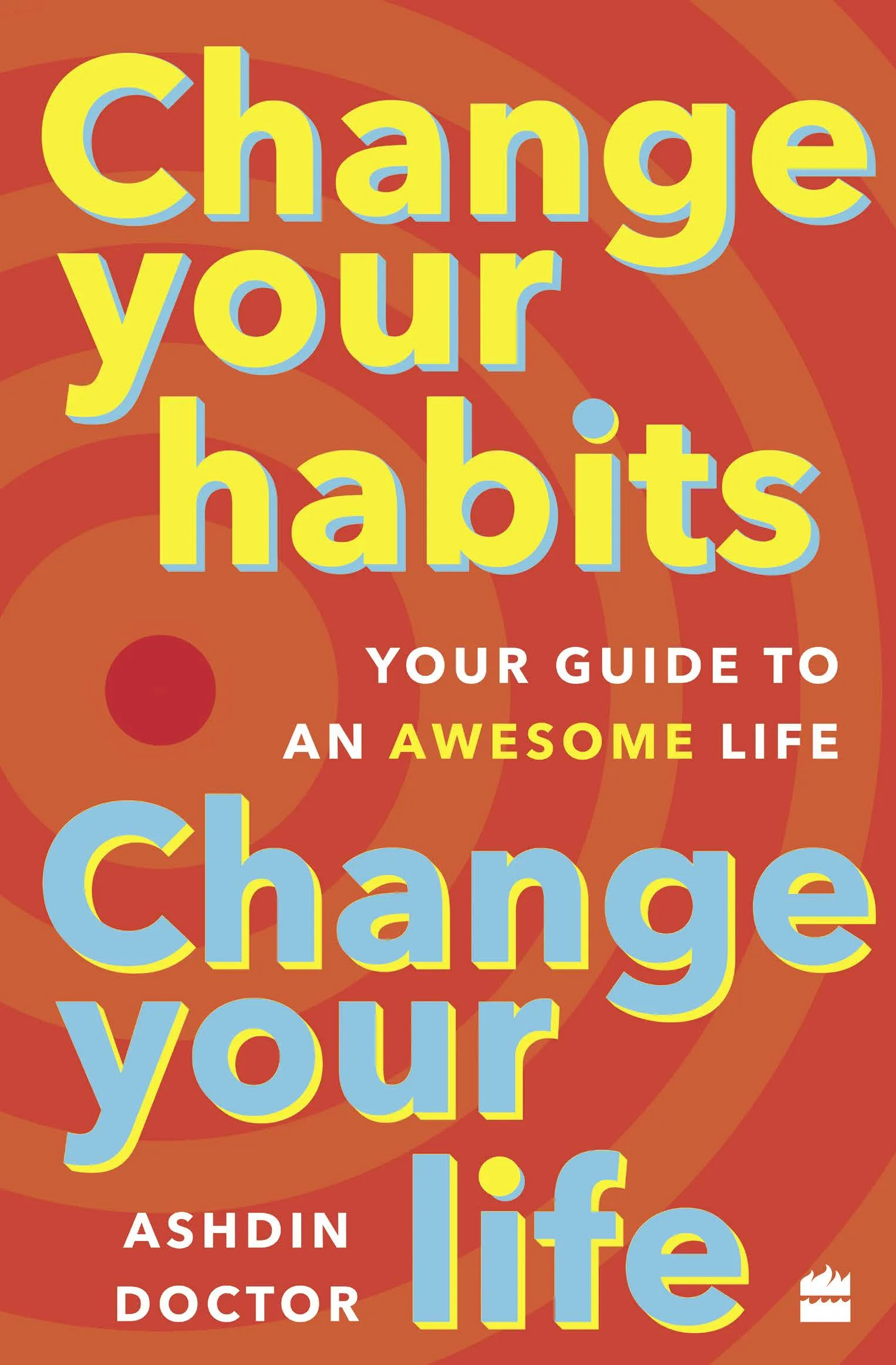 CHANGE YOUR HABITS CHANGE YOUR LIFE