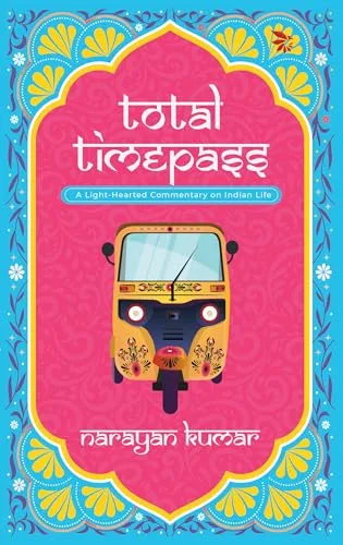 Total Timepass-A Light-Hearted Commentary on Indian Life