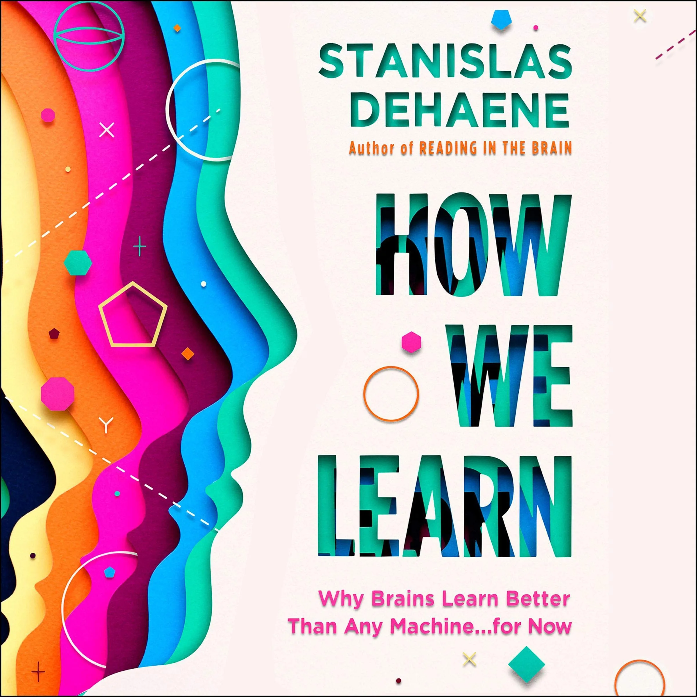 How We Learn The New Science of Education and the Brain