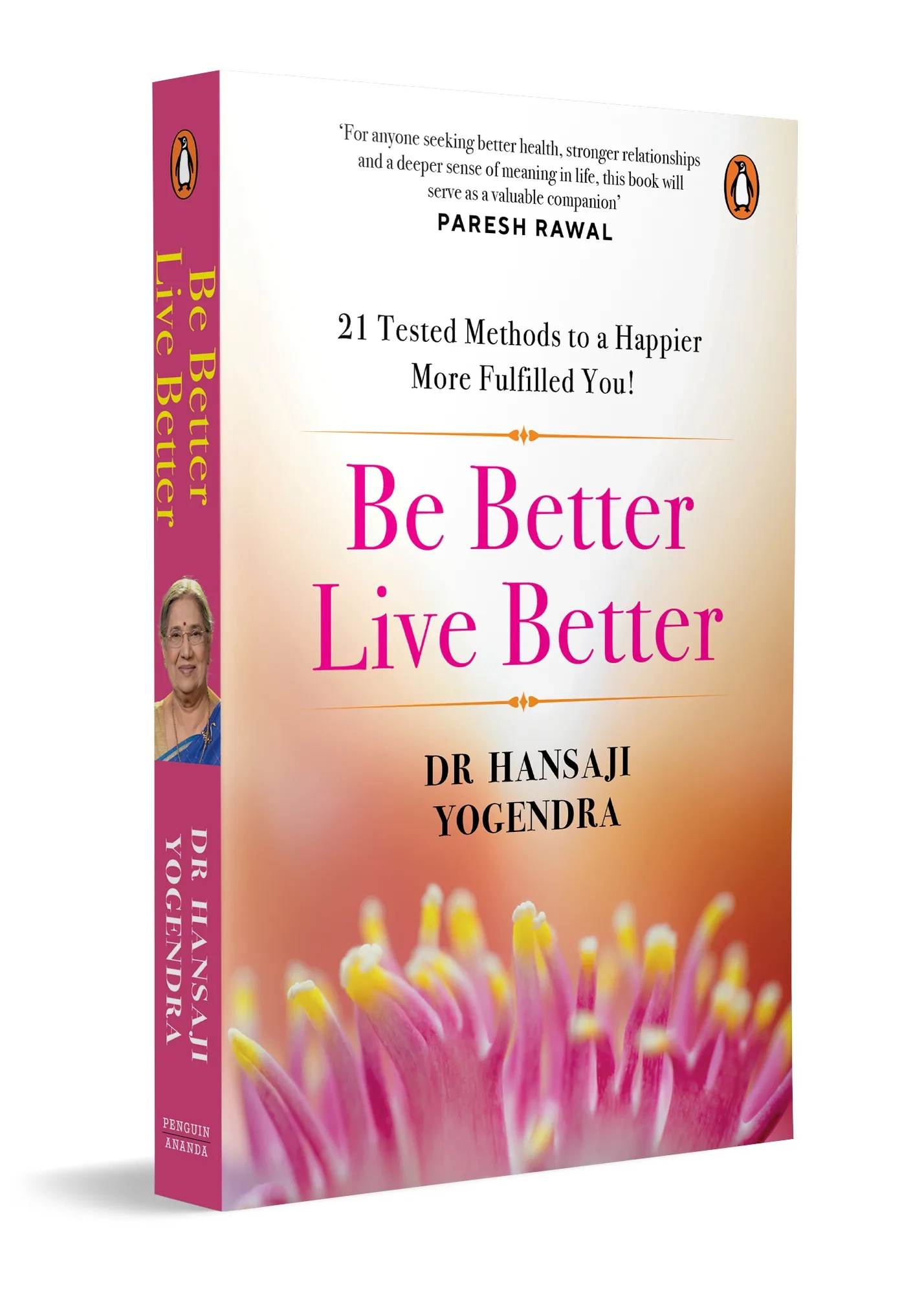 Be Better Live Better: 21 Tested Methods To A Happier More Fulfilled You