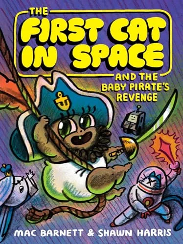 First Cat in Space and the Baby Pirate's Revenge