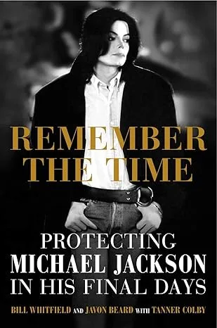 Remember The Time - Protecting Miachel Jackson in His Final Days