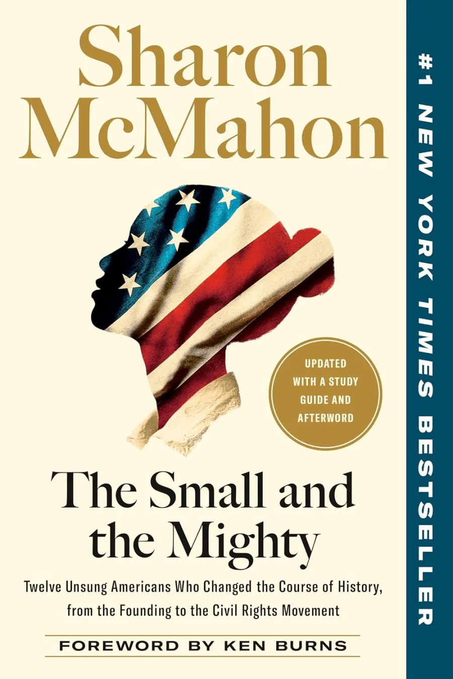 The Small and the Mighty: Twelve Unsung Americans Who Changed the Course of History