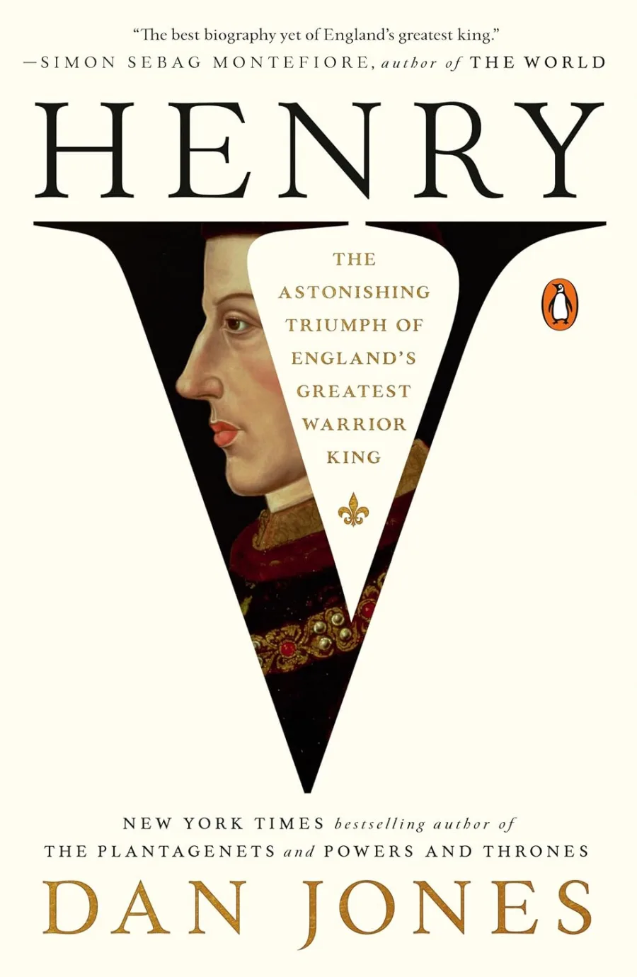Henry V: The Astonishing Triumph of England's Greatest Warrior King