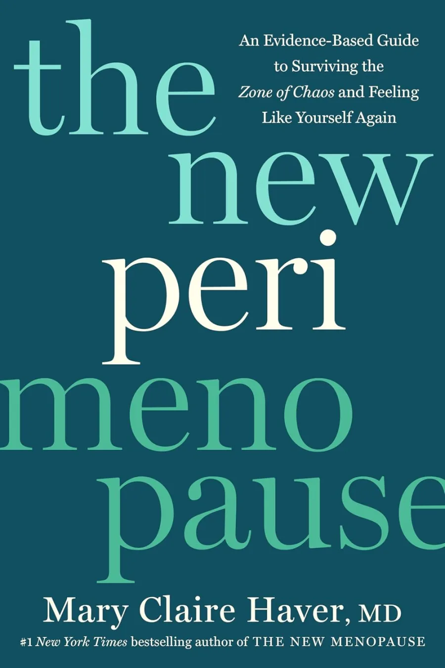 The New Perimenopause: An Evidence-Based Guide to Surviving the Zone of Chaos and Feeling Like Yours